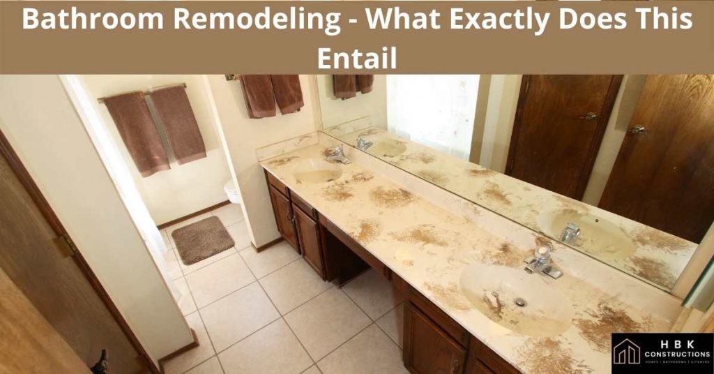 Bathroom Remodeling - What Exactly Does This Entail