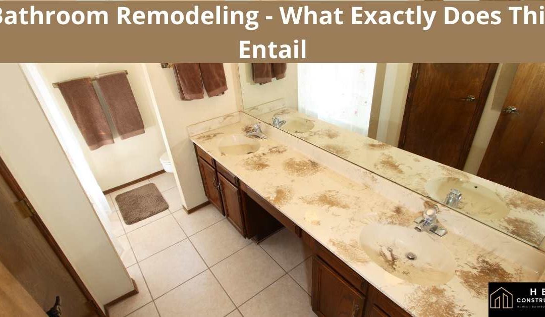 Bathroom Remodeling - What Exactly Does This Entail