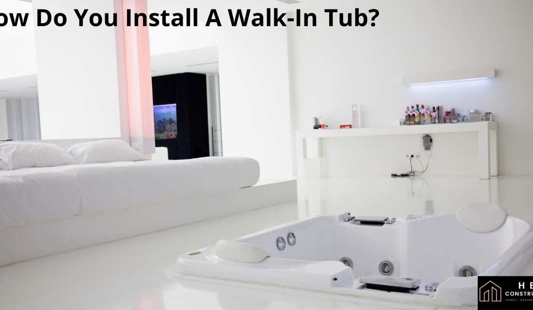 How Do You Install A Walk-In Tub