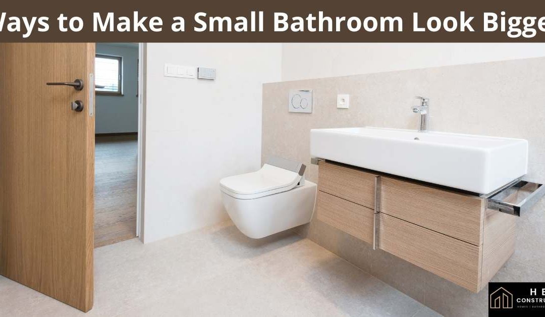 Ways to Make a Small Bathroom Look Bigger