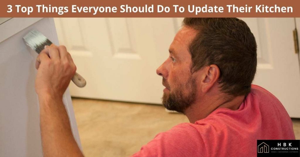 3 Top Things Everyone Should Do To Update Their Kitchen