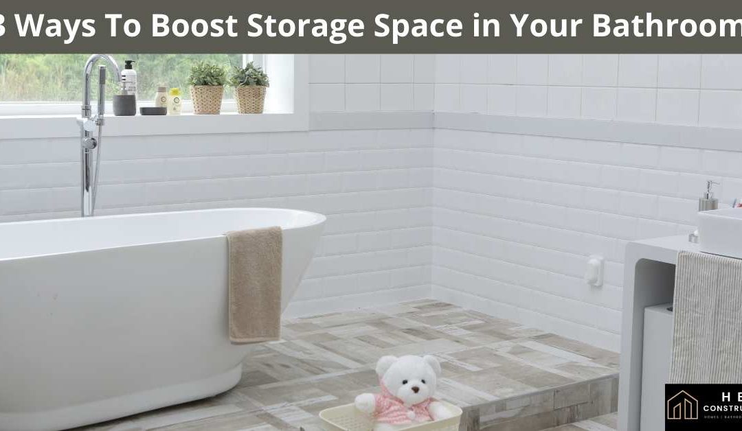 3 Ways To Boost Storage Space in Your Bathroom