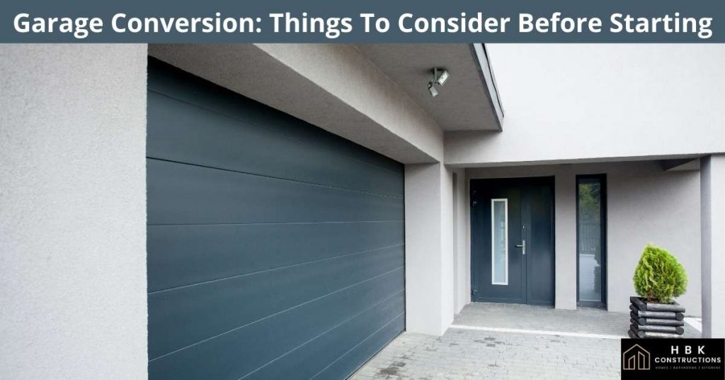 Garage Conversion - Things To Consider Before Starting