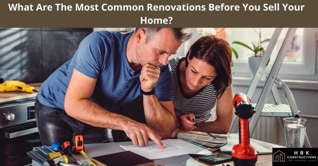 What Are The Most Common Renovations Before You Sell Your Home