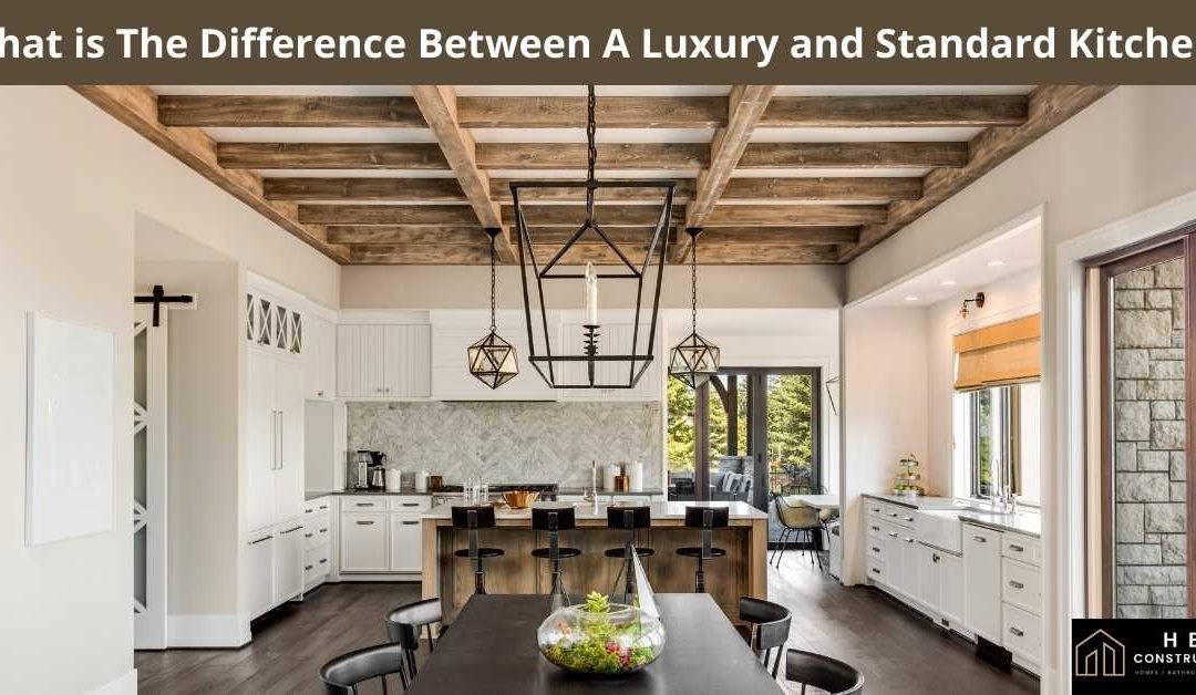 What is The Difference Between A Luxury and Standard Kitchen?