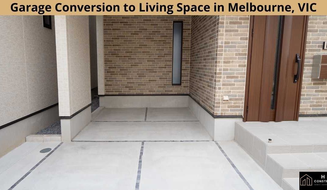 Garage Conversion to Living Space in Melbourne VIC