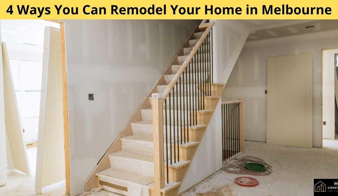 4 Ways You Can Remodel Your Home in Melbourne