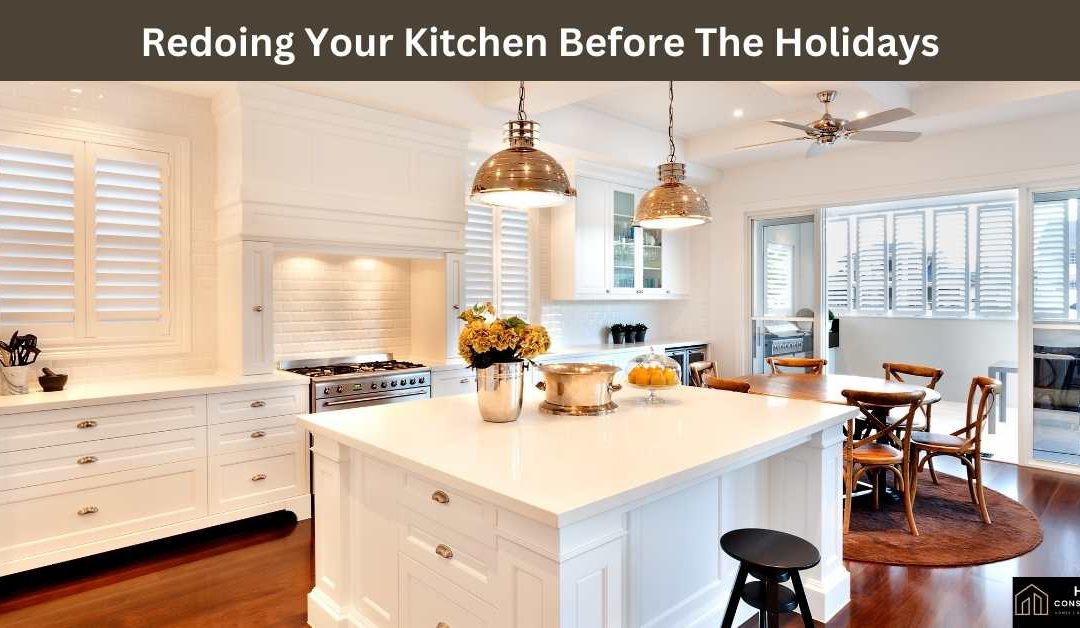 Redoing Your Kitchen Before The Holidays