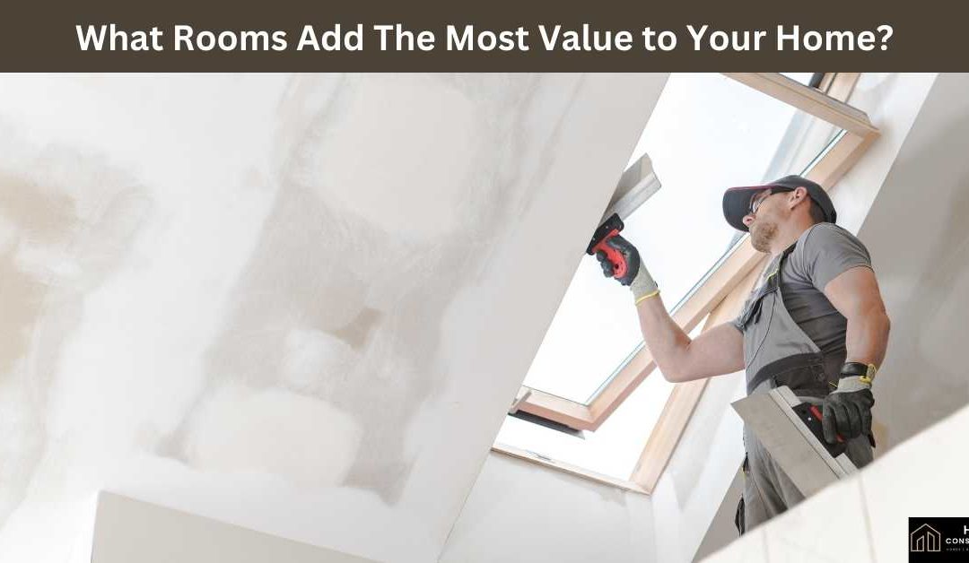 What Rooms Add The Most Value to Your Home