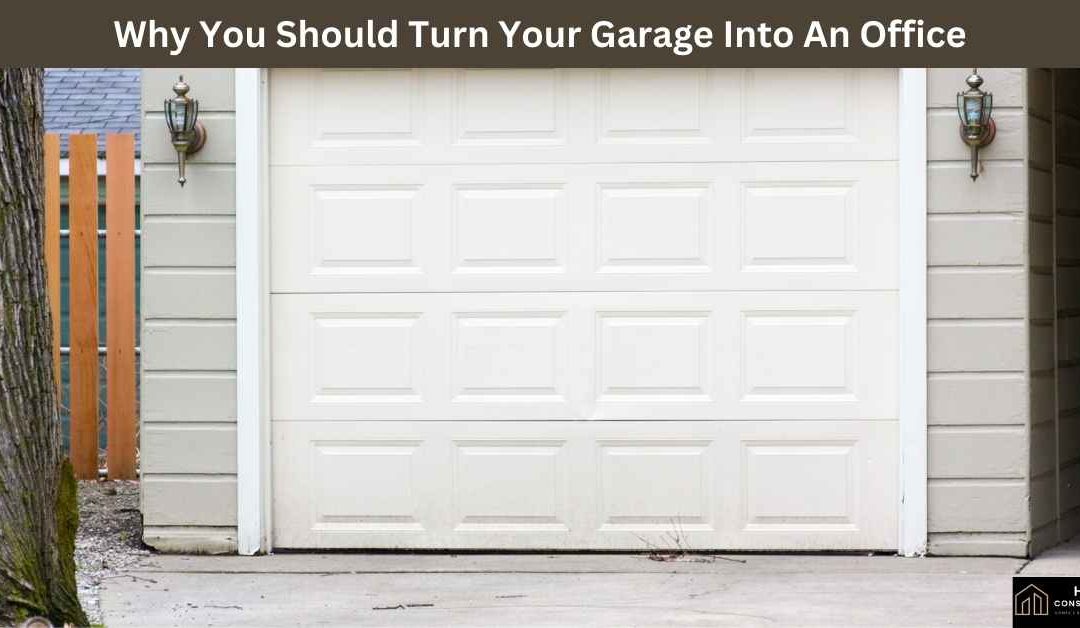 Why You Should Turn Your Garage Into An Office