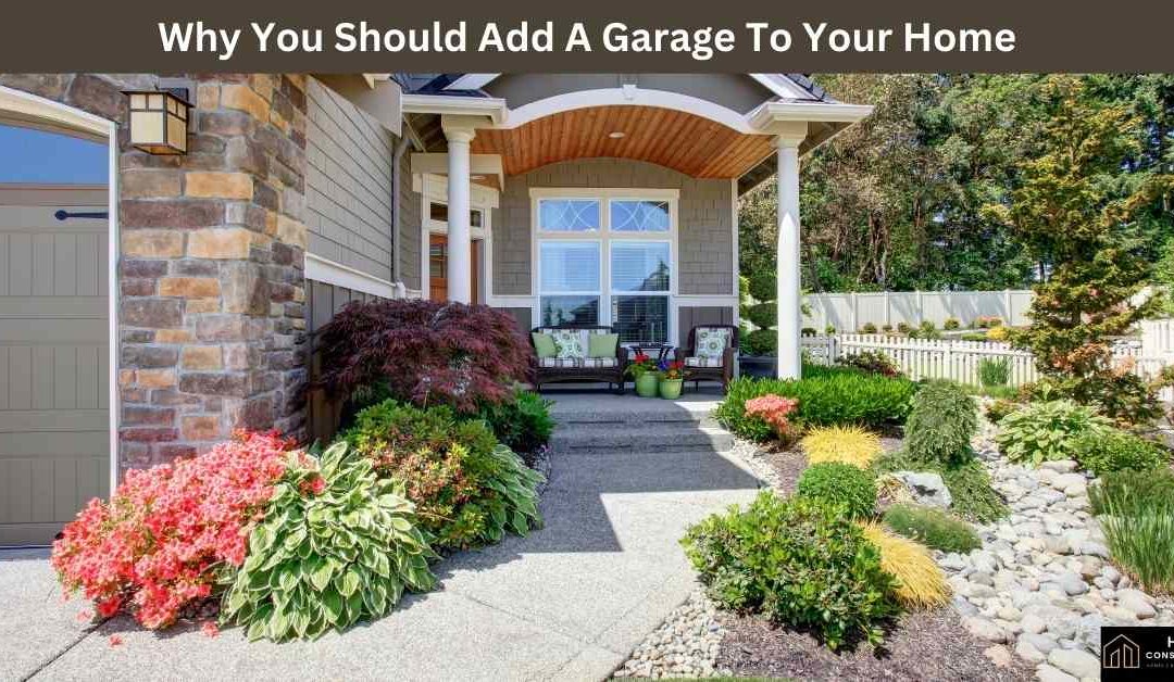 Why You Should Add A Garage To Your Home