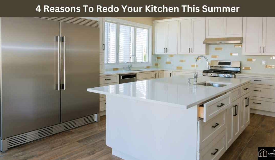 4 Reasons To Redo Your Kitchen This Summer