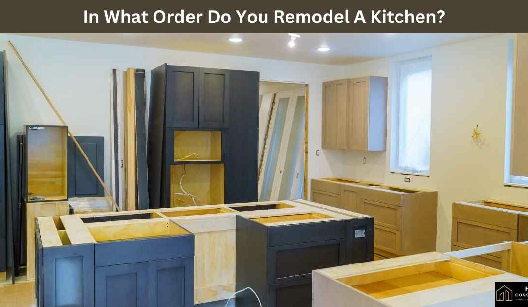 In What Order Do You Remodel A Kitchen?
