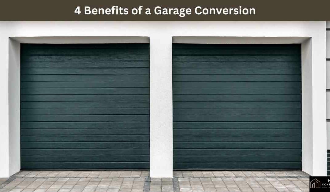 4 Benefits of a Garage Conversion