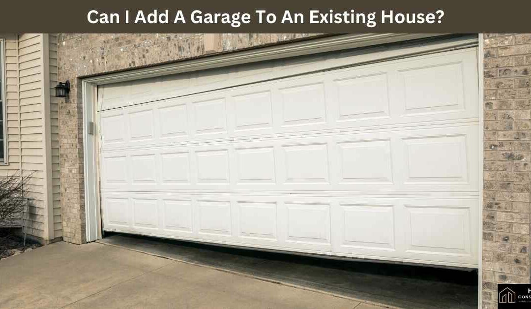 Can I Add A Garage To An Existing House?