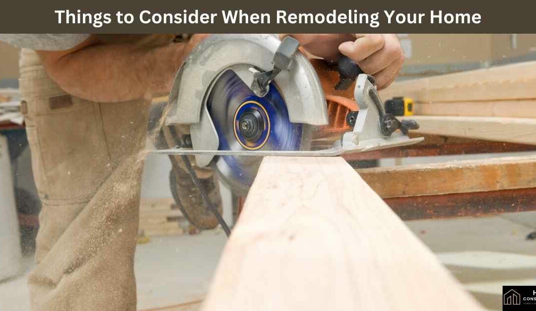 Things to Consider When Remodeling Your Home