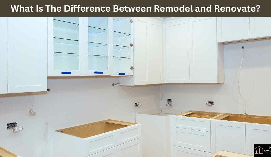 What Is The Difference Between Remodel and Renovate?
