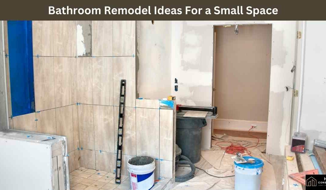 Bathroom Remodel Ideas For a Small Space
