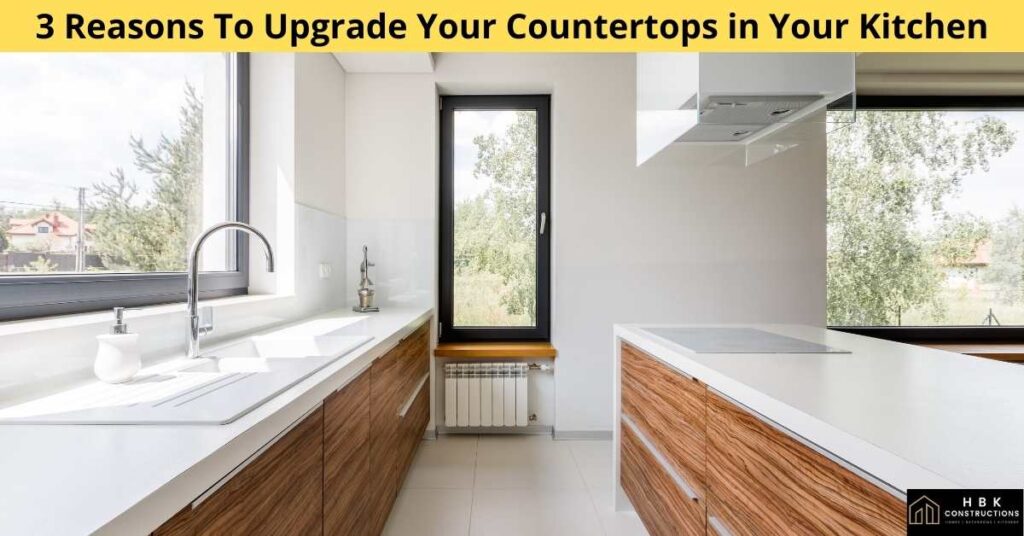 3-Reasons-To-Upgrade-Your-Countertops-in-Your-Kitchen