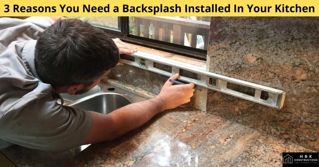 3-Reasons-You-Need-a-Backsplash-Installed-In-Your-Kitchen