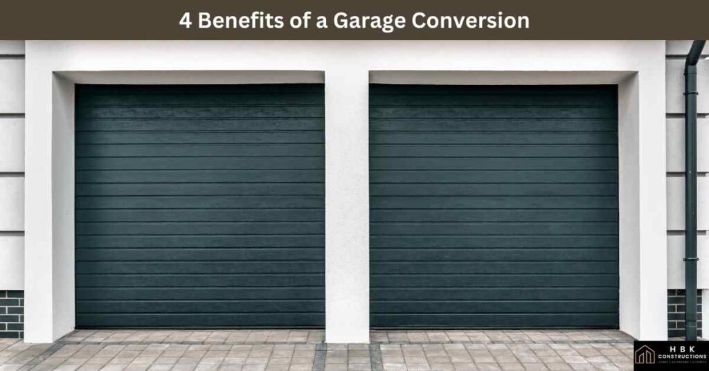 4 Benefits of a Garage Conversion
