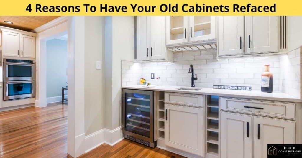 4-Reasons-To-Have-Your-Old-Cabinets-Refaced