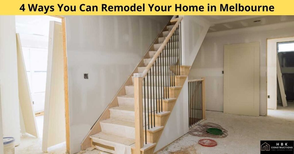 4-Ways-You-Can-Remodel-Your-Home-in-Melbourne