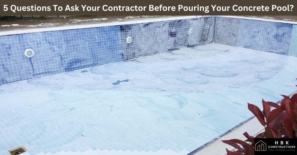 5-Questions-To-Ask-Your-Contractor-Before-Pouring-Your-Concrete-Pool