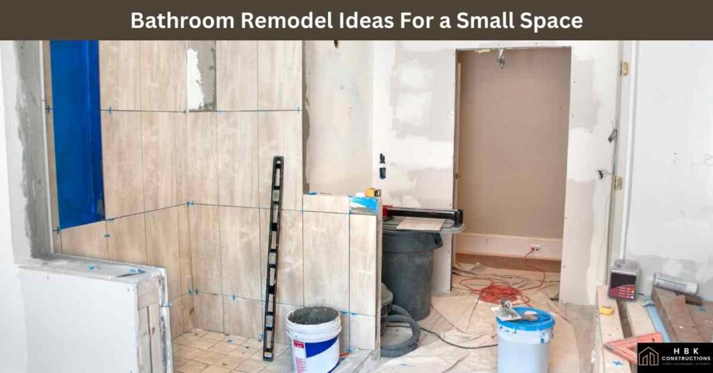 Bathroom Remodel Ideas For a Small Space