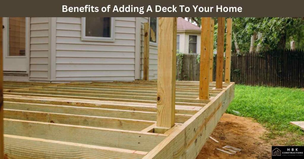 Benefits of Adding A Deck To Your Home