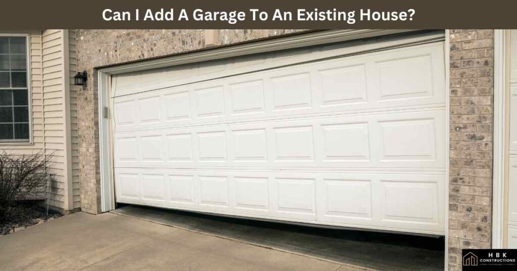Can I Add A Garage To An Existing House