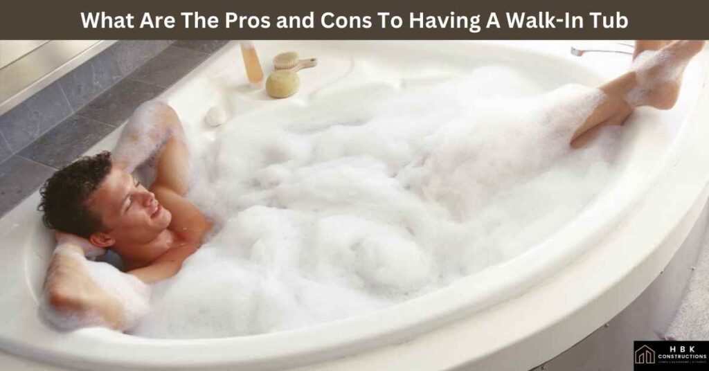 What Are The Pros and Cons To Having A Walk-In Tub