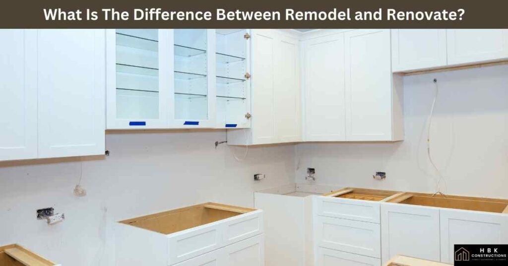 What Is The Difference Between Remodel and Renovate