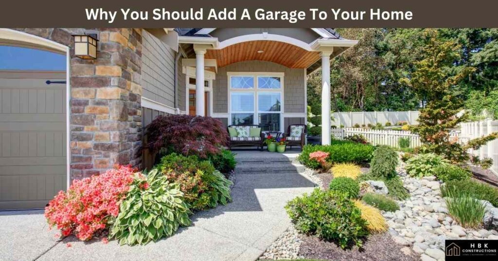Why You Should Add A Garage To Your Home