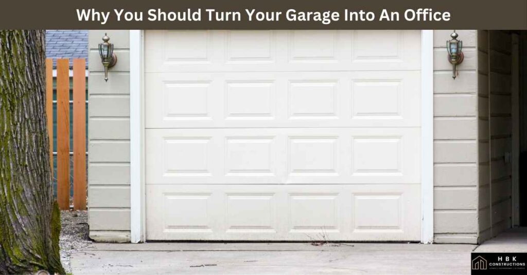 Why You Should Turn Your Garage Into An Office
